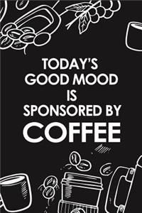 Today's Good Mood Is Sponsored by Coffee