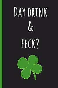Day Drink & Feck?