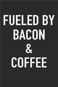 Fueled by Bacon and Coffee