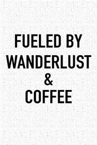 Fueled by Wanderlust and Coffee