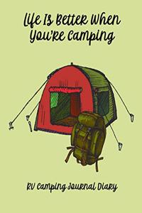 Life Is Better When You're Camping