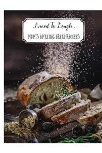 Knead to Dough Mom's Amazing Bread Recipes