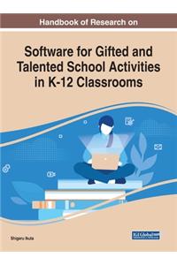 Handbook of Research on Software for Gifted and Talented School Activities in K-12 Classrooms
