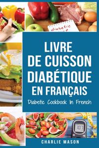Livre De Cuisson Diabétique En Français/ Diabetic Cookbook In French