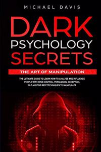 Dark Psychology Secrets - The Art of Manipulation