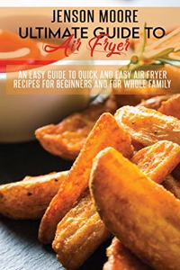 Ultimate Guide To Air Fryer