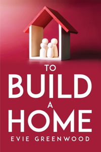 To Build a Home