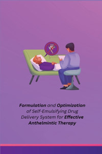 Formulation and Optimization of Self Emulsifying Drug Delivery System for Effective Anthelmintic Therapy