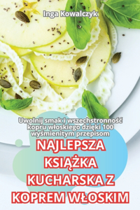 Najlepsza KsiĄŻka Kucharska Z Koprem Wloskim