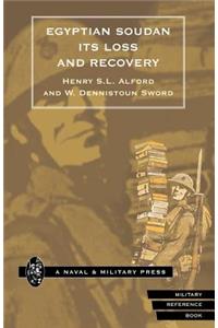 Egyptian Soudan Its Loss and Recovery (1896-1898)