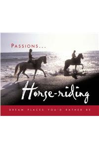 Horse-riding: Dream Places You'd Rather Be