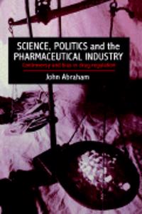 Science, Politics and the Pharmaceutical Industry