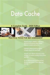 Data Cache A Complete Guide - 2020 Edition