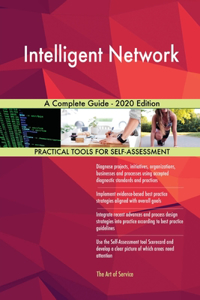 Intelligent Network A Complete Guide - 2020 Edition