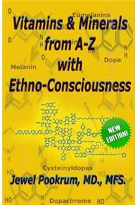 Vitamins and Minerals From A to Z with Ethno-Consciousness