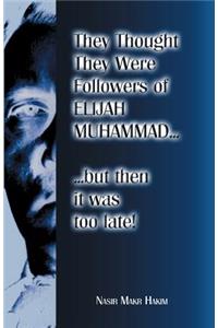 They Thought They Were Followers Of Elijah Muhammad