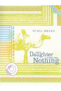 Even a Daughter Is Better Than Nothing