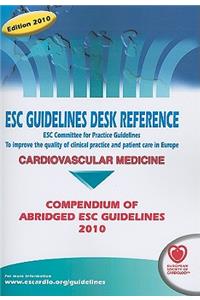 ESC Guidelines Desk Reference: Compendium of Abridged ESC Guidelines 2010