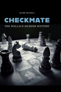 Checkmate: The Wallace Murder Mystery