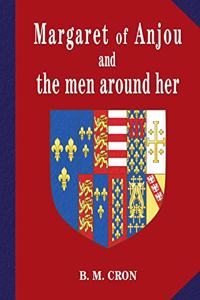 Margaret of Anjou and the men around her