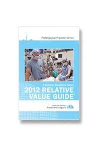 2012 Relative Value Guide: A Guide for Anesthesia Values (Single Book)