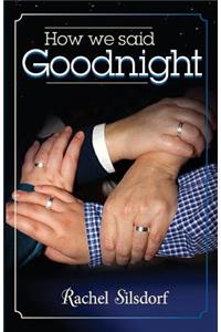 How We Said Goodnight