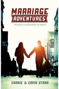 Marriage Adventures: The Secret to an Extraordinary Life Together