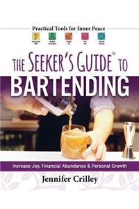 The Seeker's Guide to Bartending