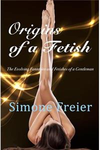 Origins of a Fetish