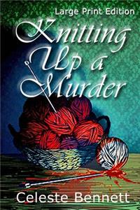 Knitting Up a Murder: A Yarn Genie Knitting Mystery