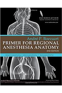 Andre P Boezaart. Primer of Regional Anesthesia Anatomy