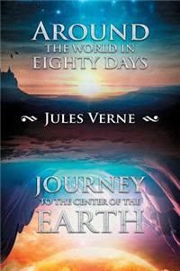 Around the World in Eighty Days; Journey to the Center of the Earth