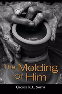 Molding of Him