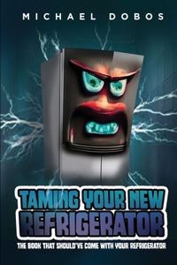 Taming Your New Refrigerator