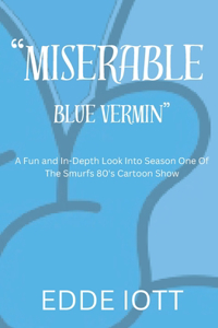 Miserable Blue Vermin