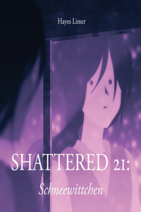 Shattered 21