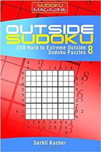 Outside Sudoku - 250 Hard to Extreme Outside Sudoku Puzzles: Volume 8