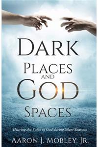 Dark Places and God Spaces