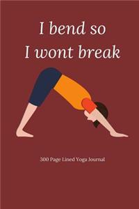 Yoga Journal- I bend, so I wont break