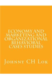 Economy And Marketing And Organizational Behavioral Cases Studies