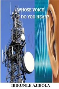 Whose Voice Do You Hear?