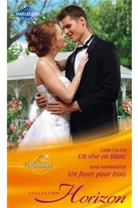 Un Reve En Blanc - Un Foyer Pour Trois