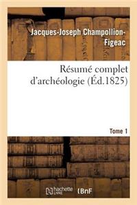 Résumé Complet d'Archéologie. Tome 1