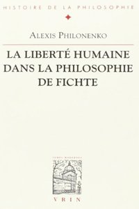 Liberte Humaine Dans La Philosophie de Fichte