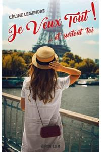 Je Veux Tout ! ...et surtout toi