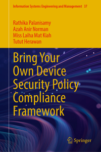 Bring Your Own Device Security Policy Compliance Framework