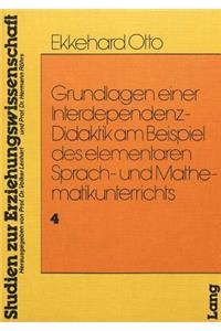 Grundlagen Einer Interdependenz-Didaktik Am Beispiel Des Elementaren Sprach-Und Mathematikunterrichts