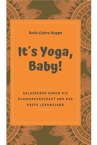 It´s Yoga, Baby!