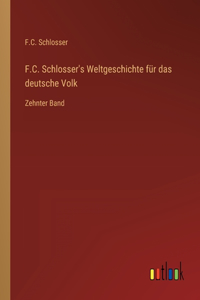 F.C. Schlosser's Weltgeschichte für das deutsche Volk