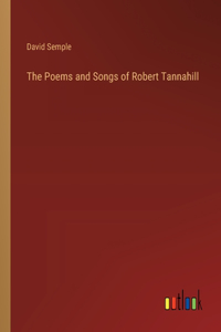 The Poems and Songs of Robert Tannahill